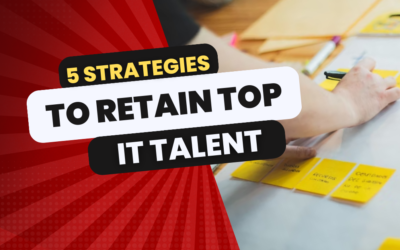 5 Strategies To Retain Top IT Talent